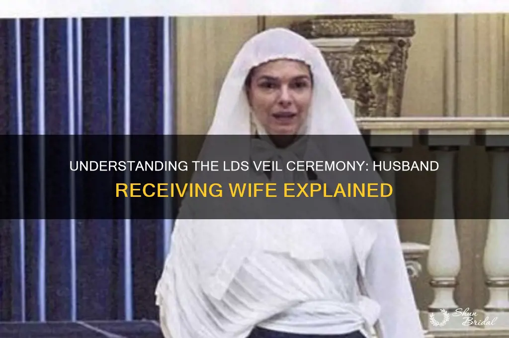 why does the husband receive wife at veil lds