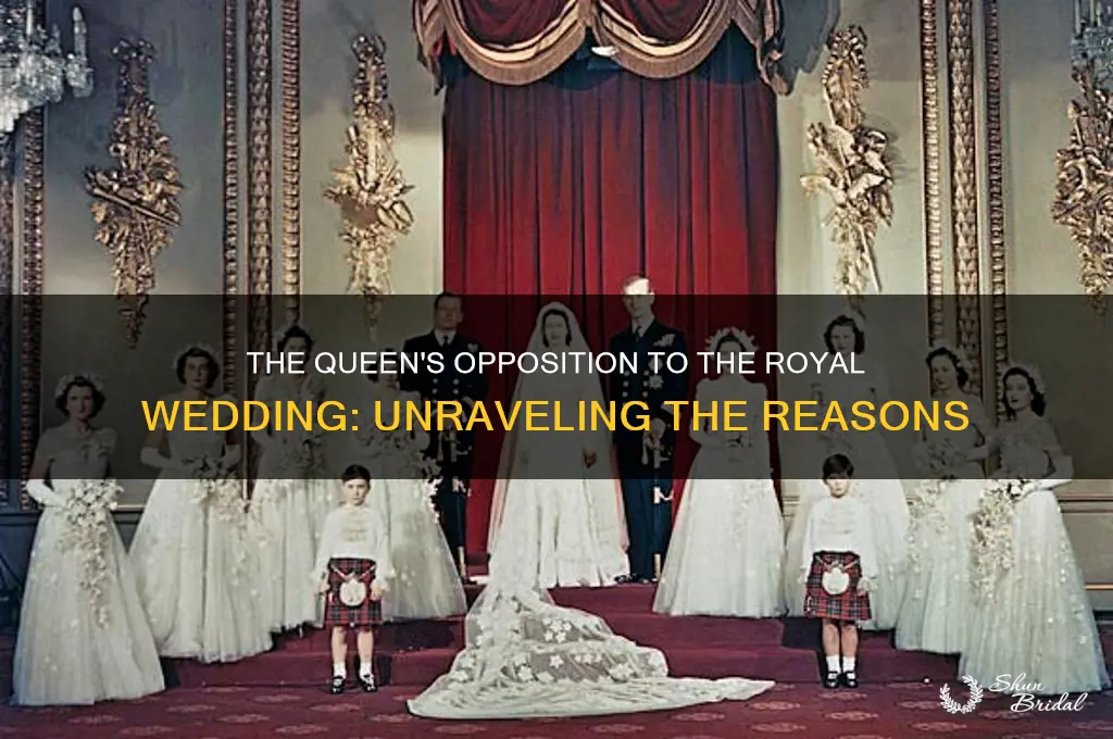 why does the queen oposse the royal wedding
