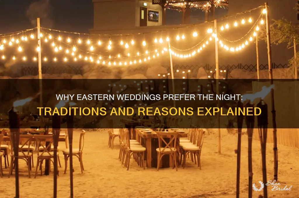 why eastern weddings are at night