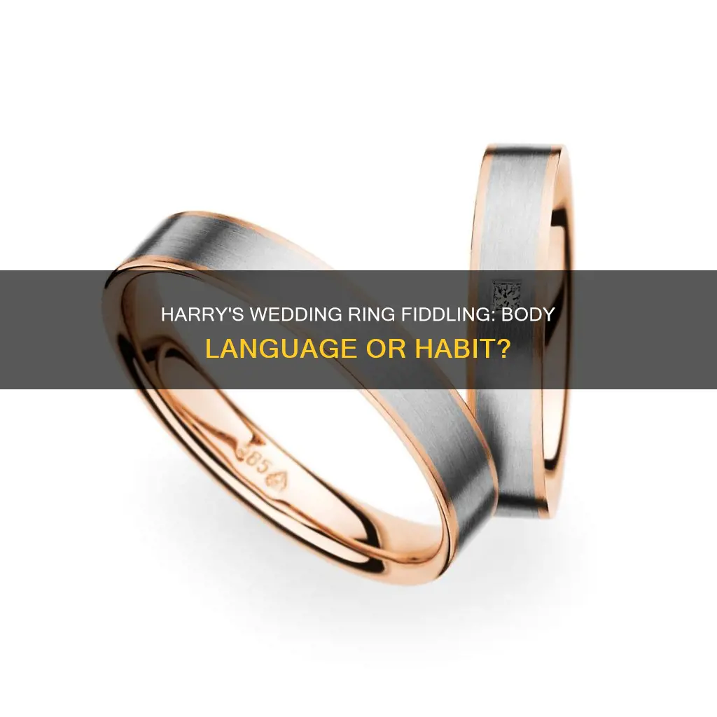 why harry always fiddles with wedding ring prince body language