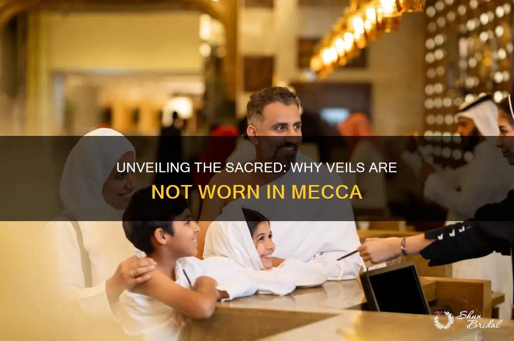 why is a veil not worn in mecca