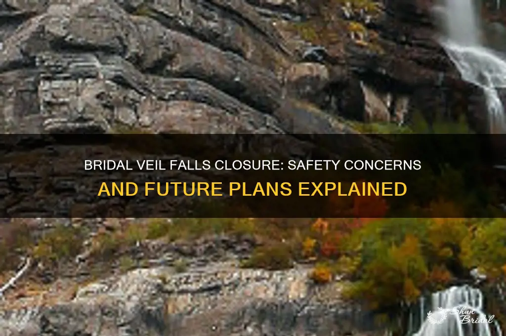 why is bridal veil falls closed