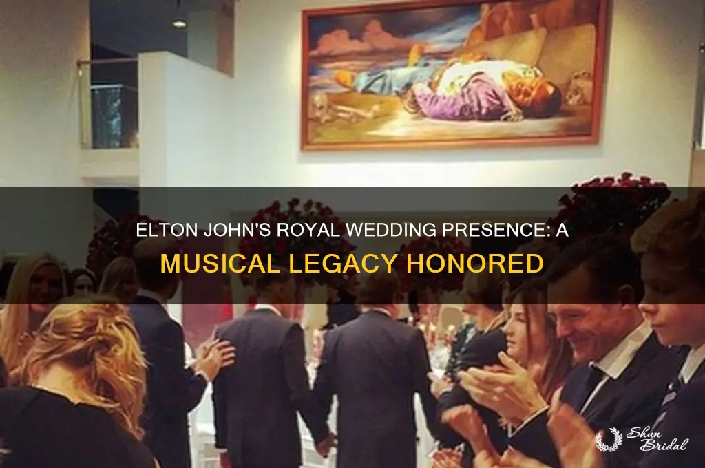 why is elton john at royal wedding