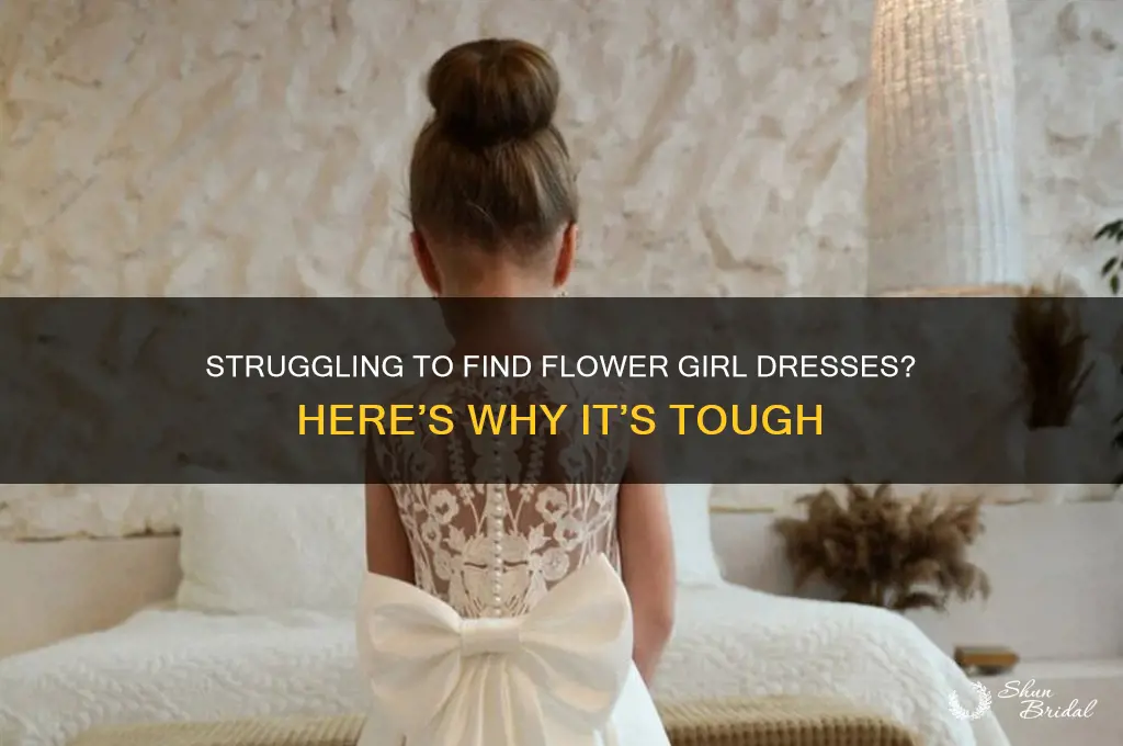 why is it so hard to find flower girl dresses
