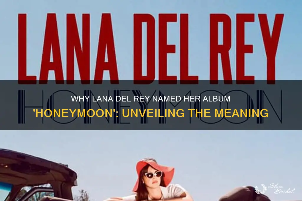 why is lana del rey called honeymoon