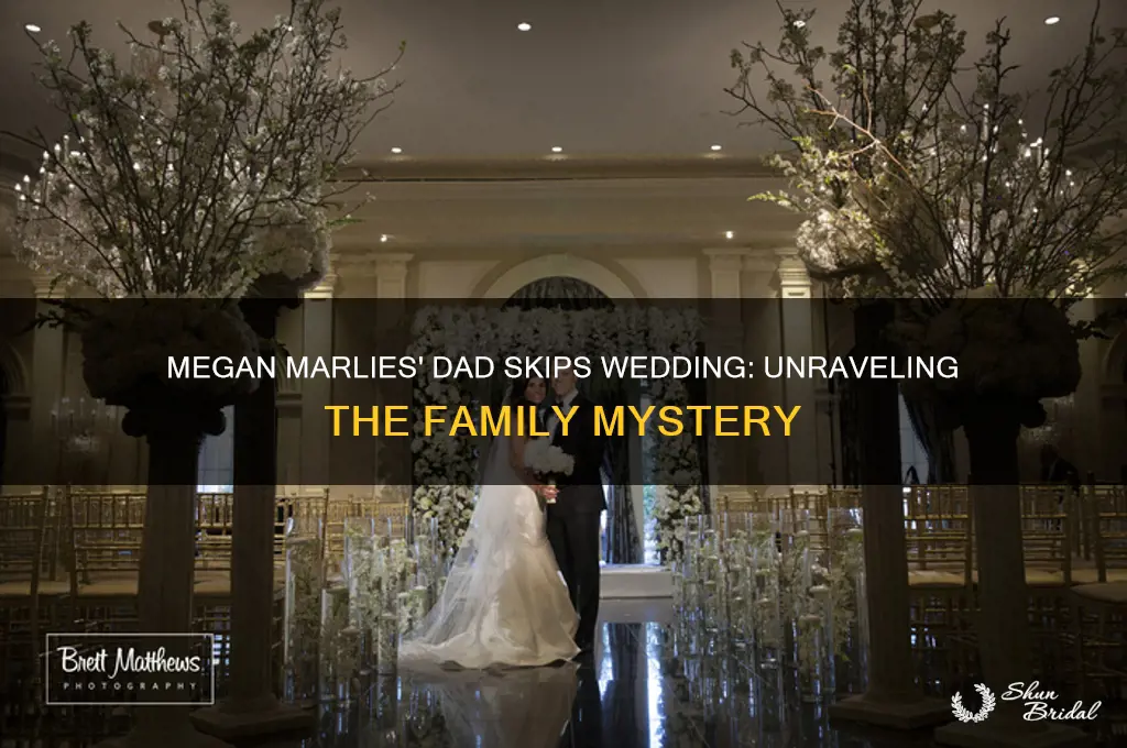 why is megan marlies dad not going to the wedding