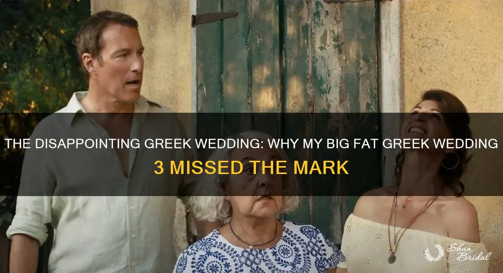 why is my big fat greek wedding 3 so bad