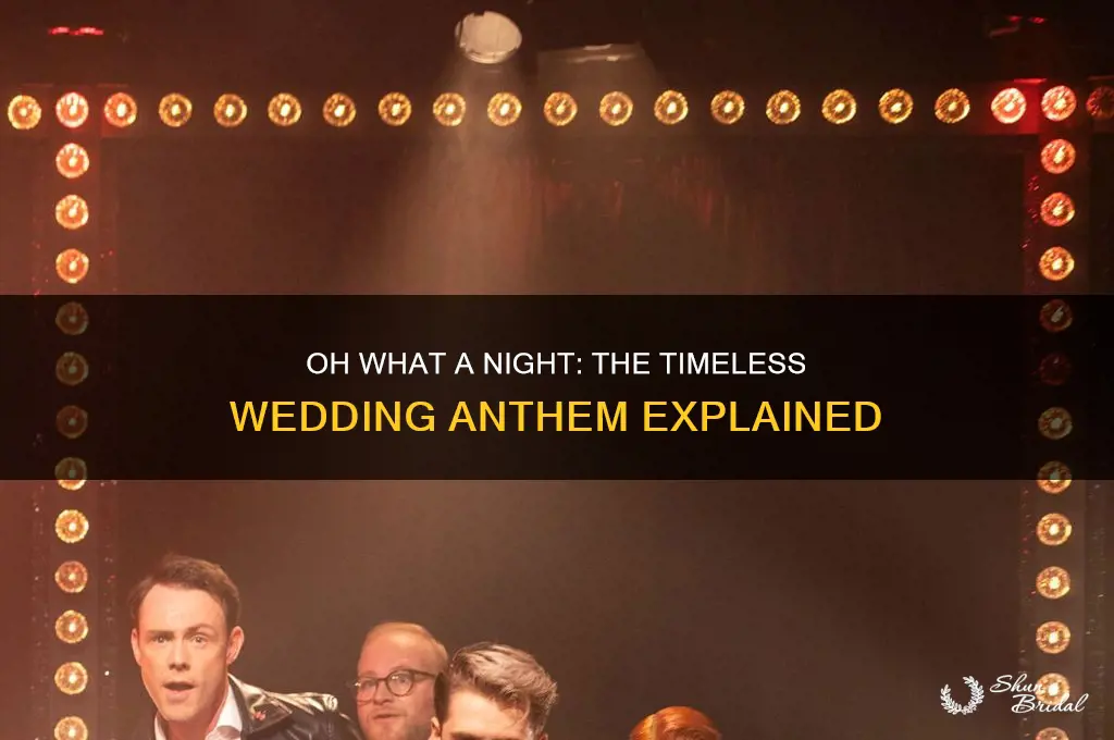 why is oh what a night synonmous with weddings