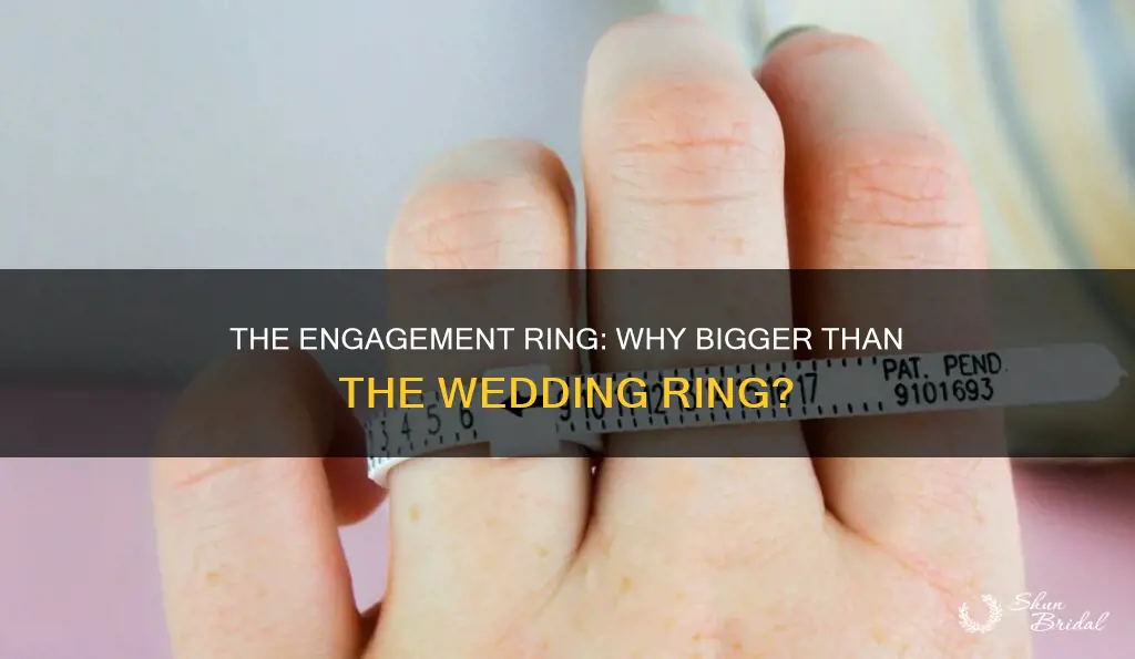 why is the engagement ring bigguer than the wedding ring