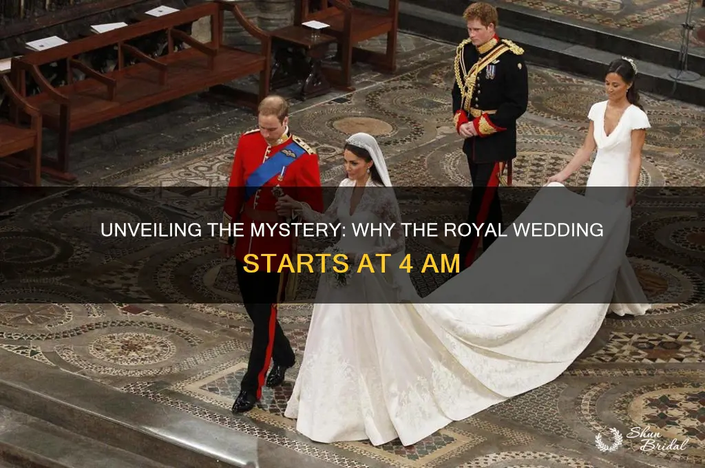 why is the royal wedding at 4 am