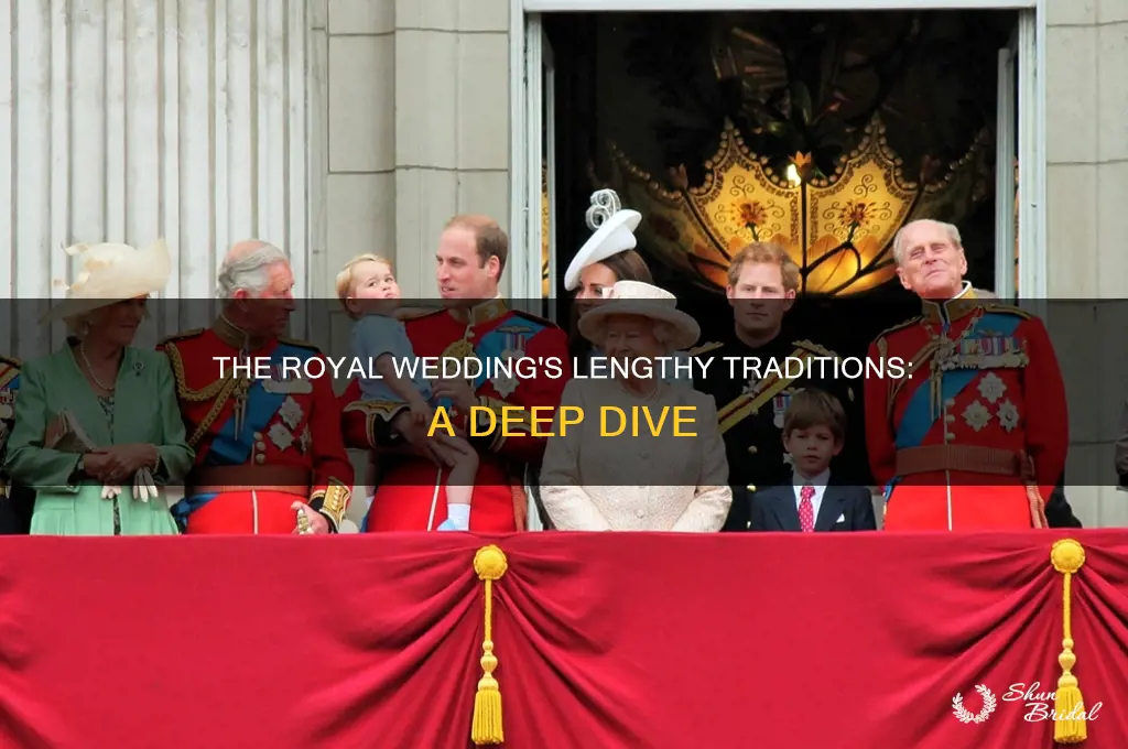 why is the royal wedding so long