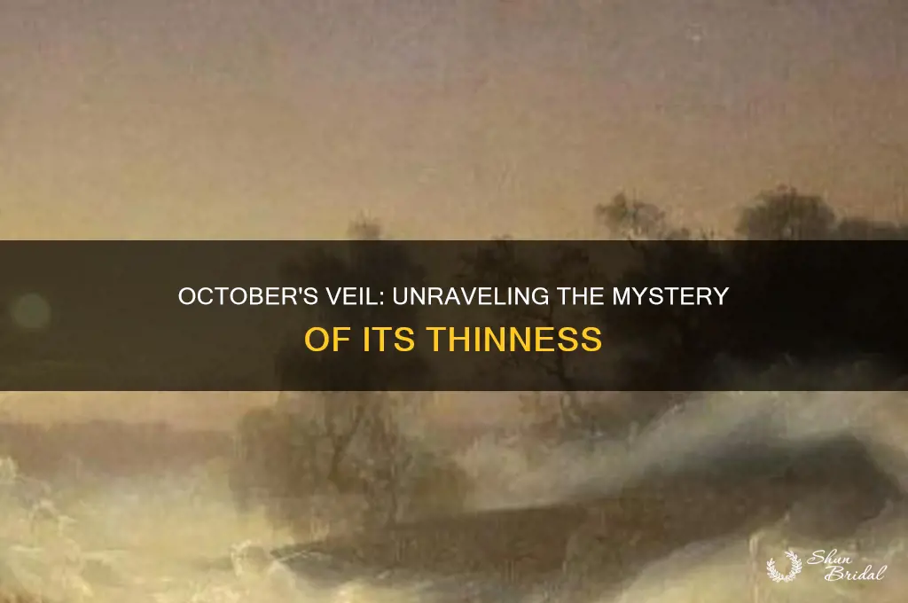 why is the veil the thin in october