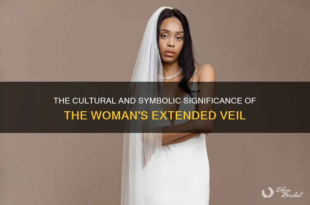 why is the womans veil so long