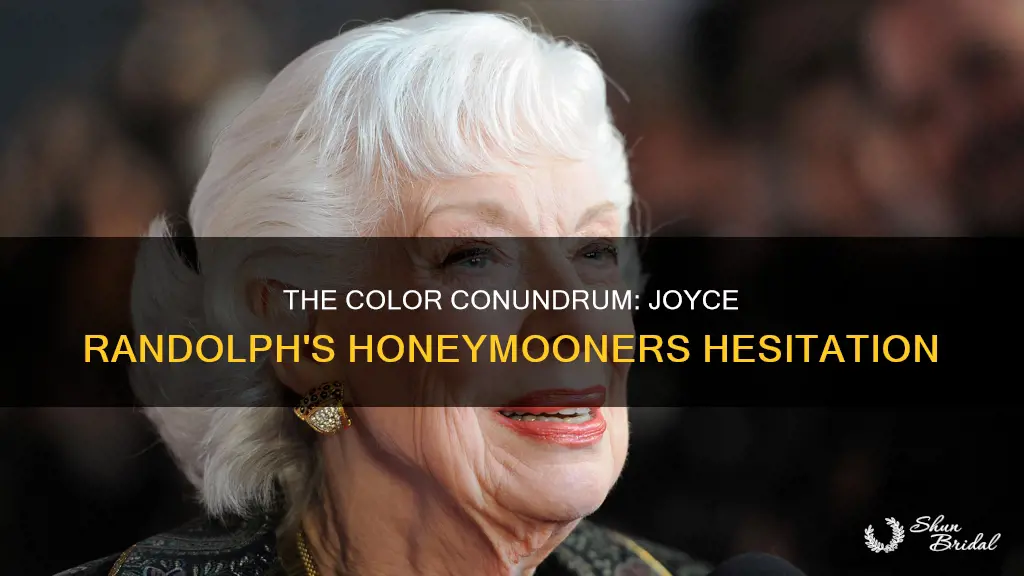 why joyce randolph want in honeymooners in color