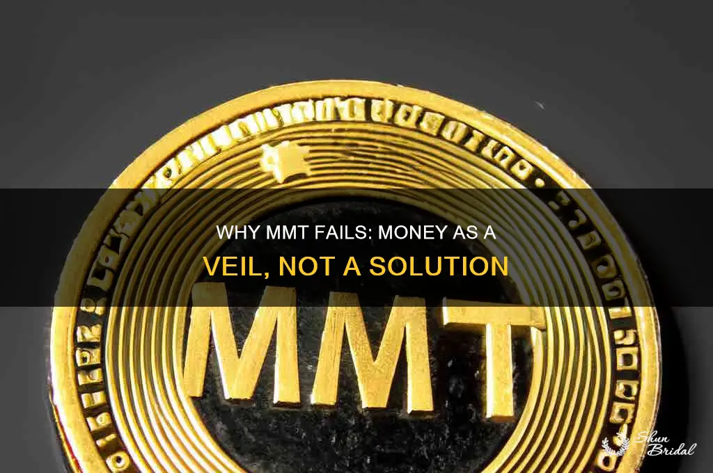 why mmt is a bad idea money is a veil