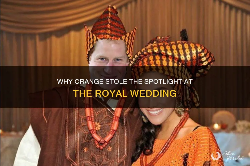 why orange at the royal wedding
