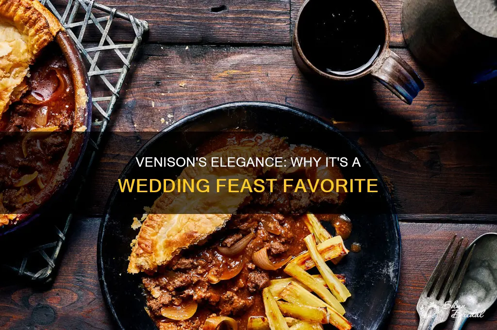 why people.eat venison for.weddings