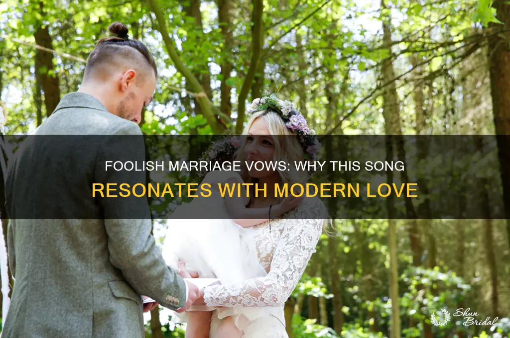 why should a foolish marriage vow song