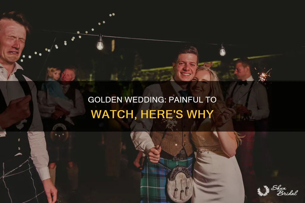 why the golden wedding was so painful to watch