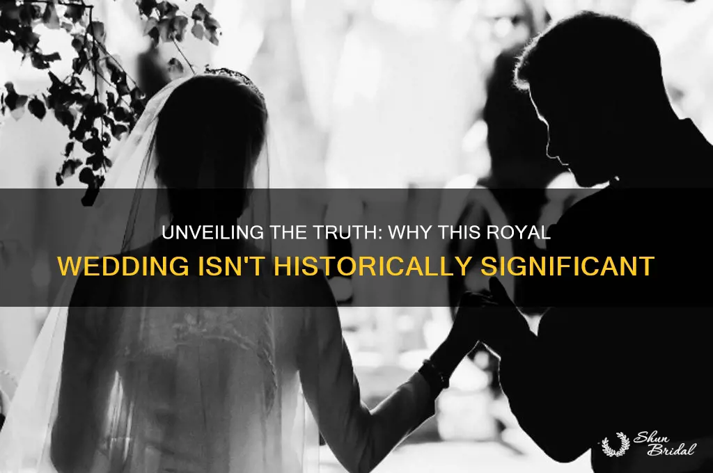 why this is not historical royal wedding
