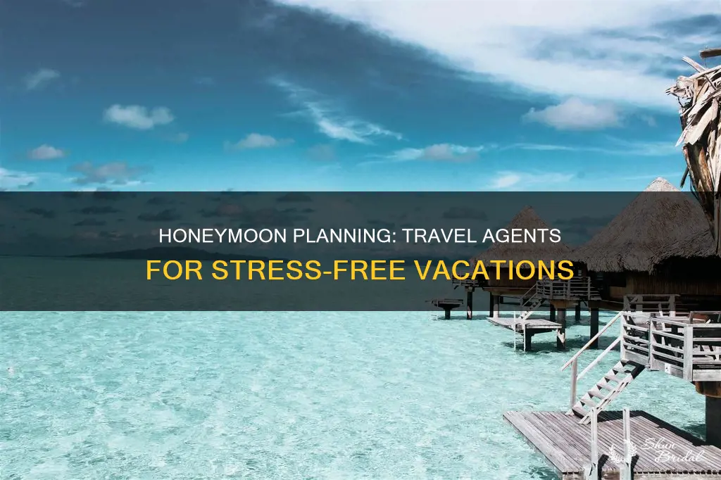 why use a travel agent for your honeymoon