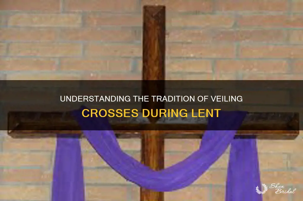why veil crosses in lent