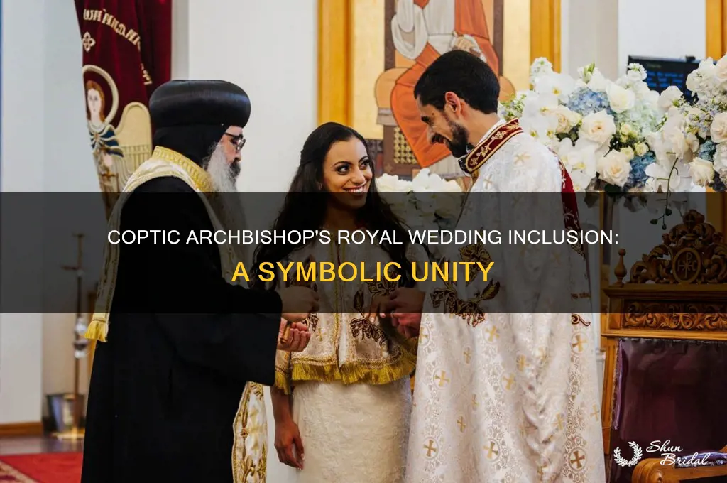 why was a coptic archbishop included in royal wedding