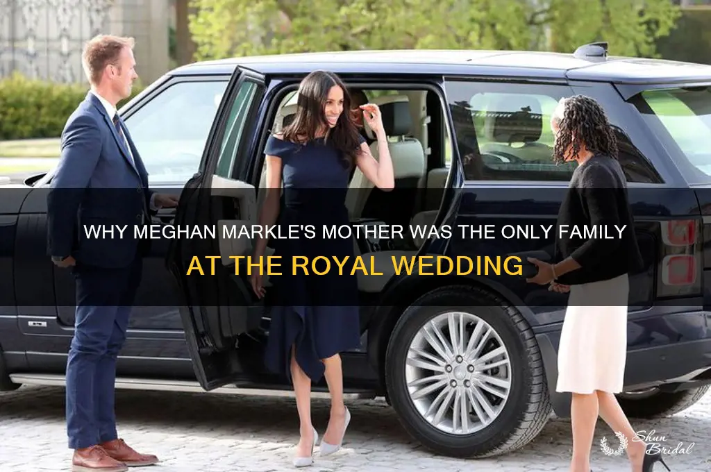 why was magan mom the only famiky at royal wedding