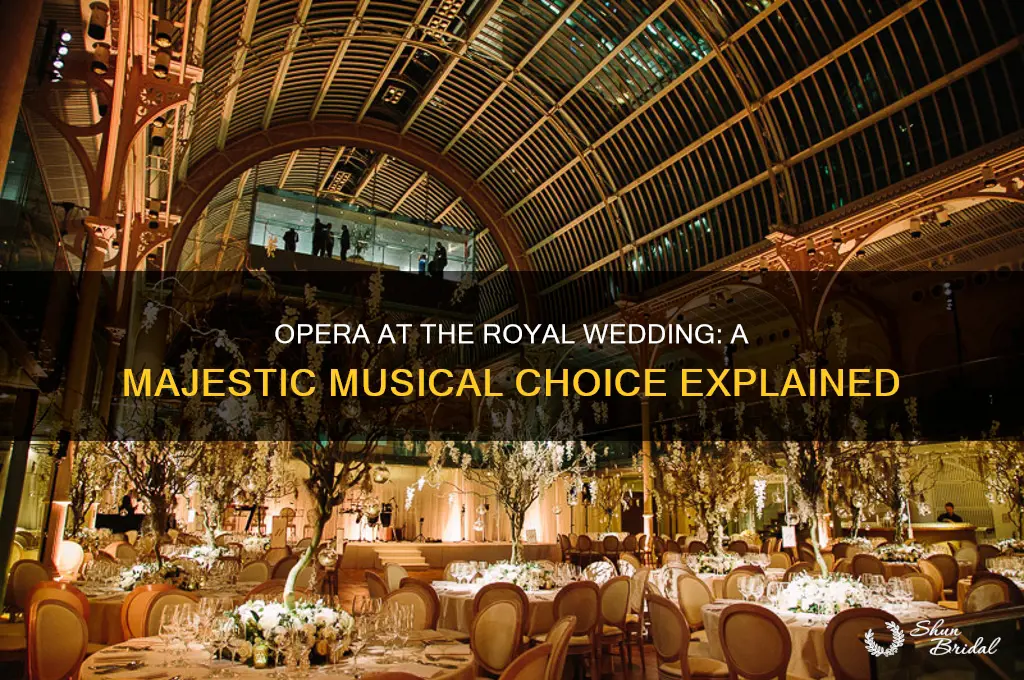 why was opera at the royal wedding