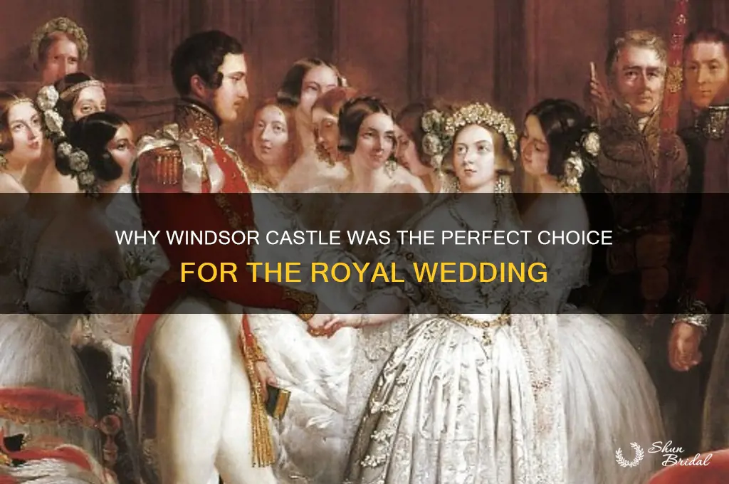 why was the royal wedding at windsor castle
