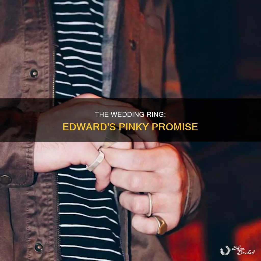 why was the wedding ring put on edward pinky finger