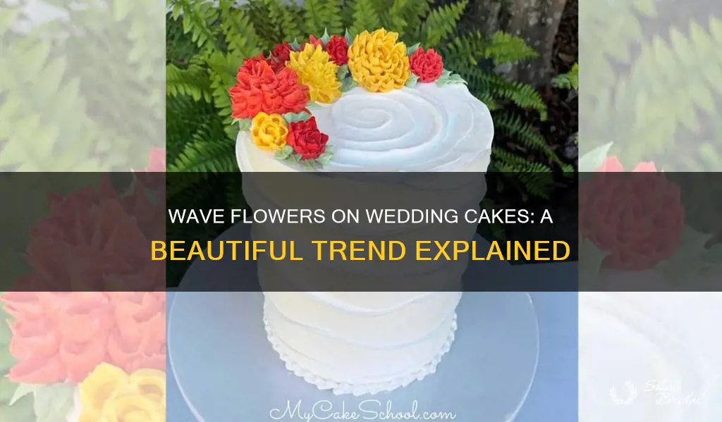 why wave flowers on cake wedding