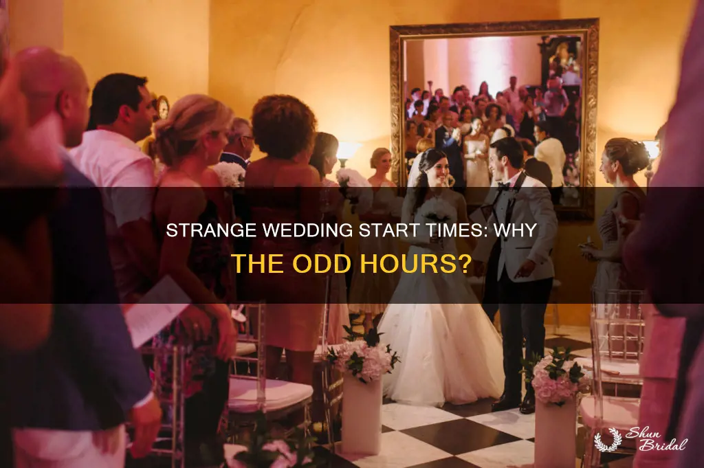 why weddings having strange starting times