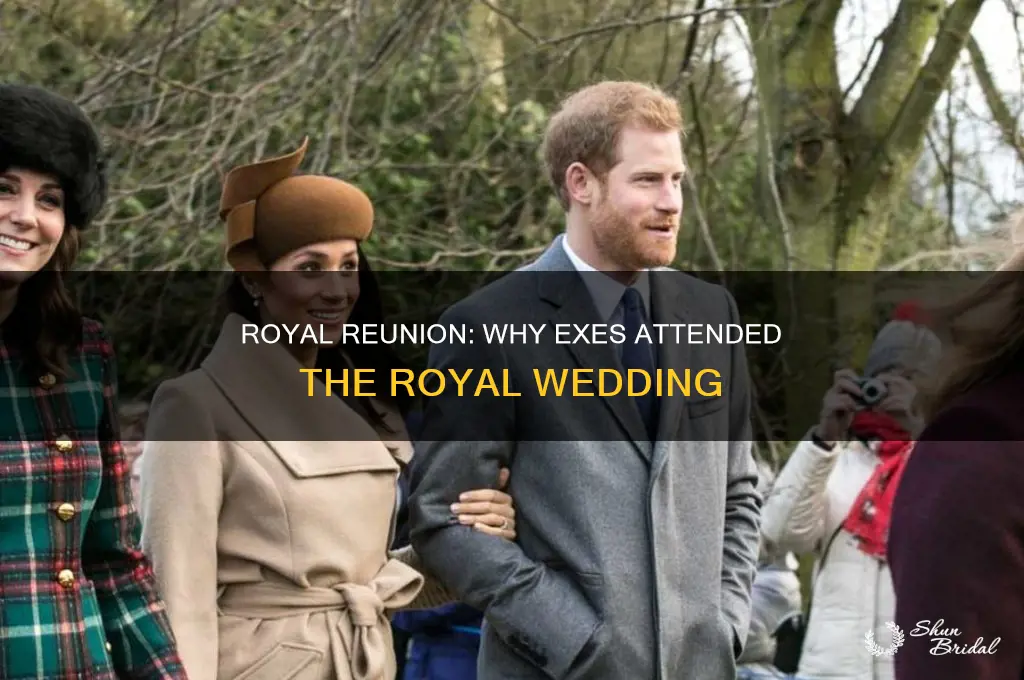 why were the royal exes at the royal wedding