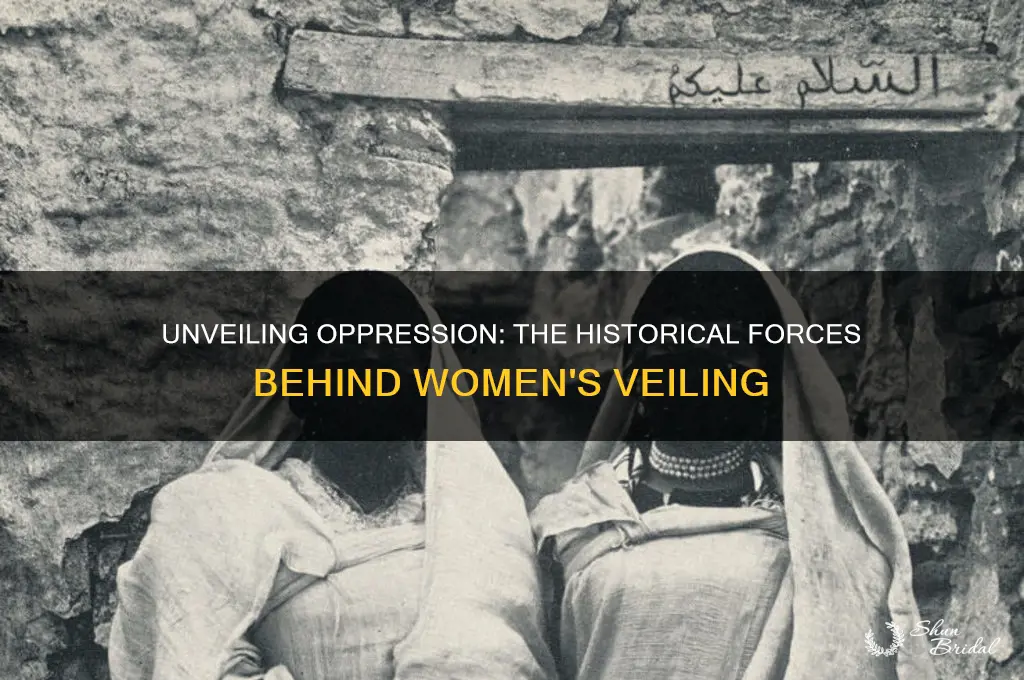 why were women forced to wear veils