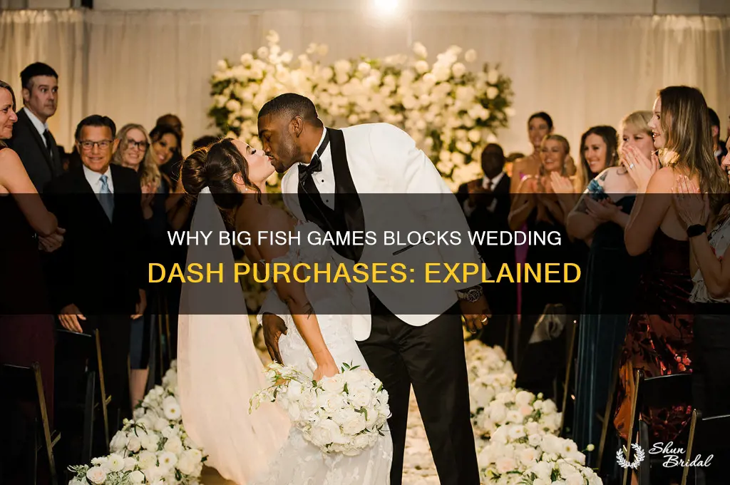 why wont bigfish let me buy wedding dash