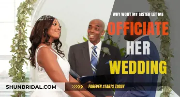Why My Sister Won’t Let Me Officiate Her Wedding: Unraveling the Reasons