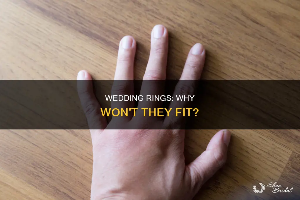 why wont my wedding rings fit
