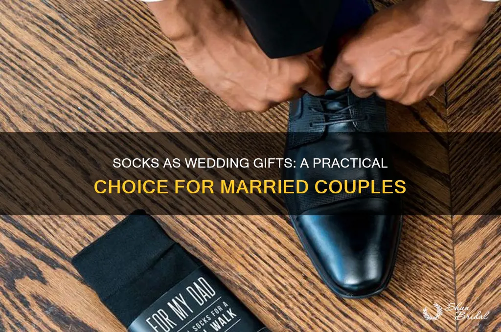 why would married people want socks as a wedding gift