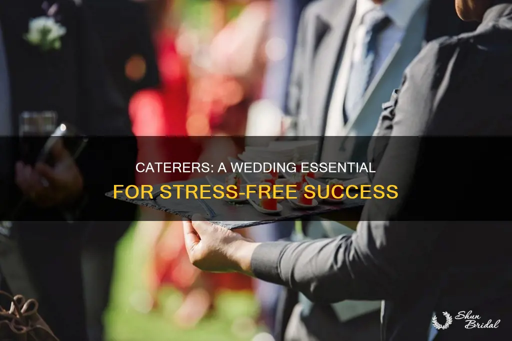 why you need a caterer in your wedding
