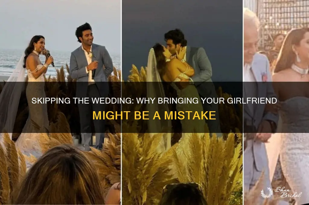 why you shouldnt go a wedding with girlfriend
