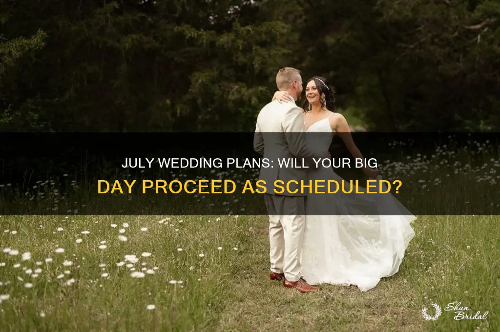 will a wedding in july go ahead