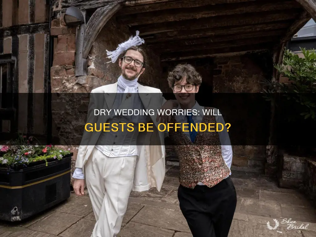 will anyone get offended if I have a dry wedding