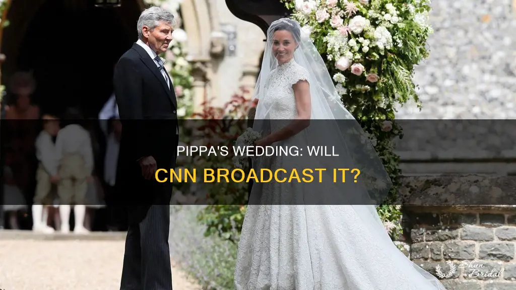 will cnn be broadcasting pippas wedding