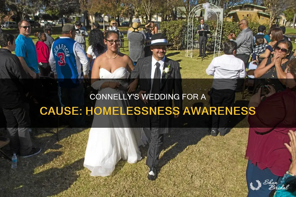 will connelly wedding homeless