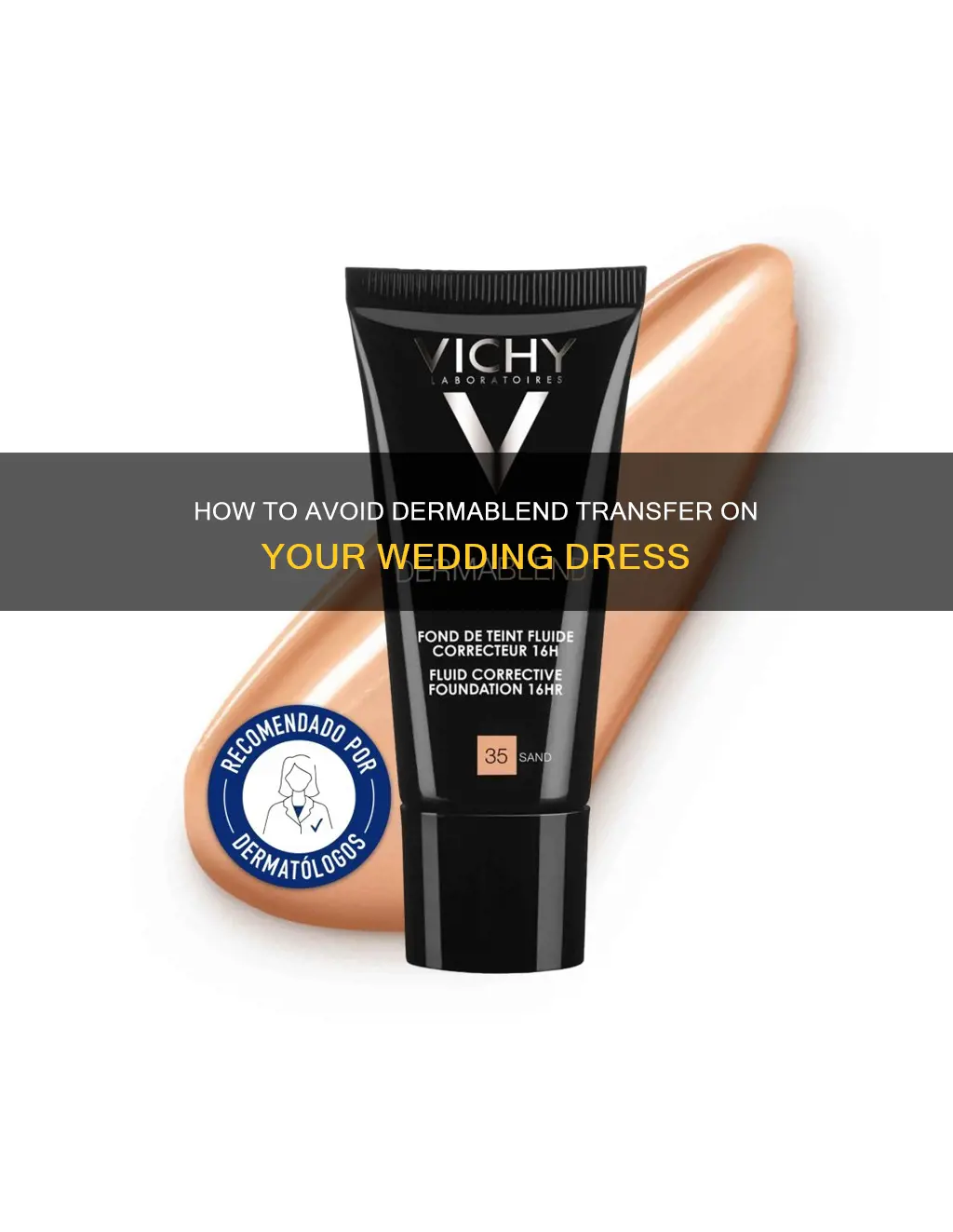 will dermablend rub off on my wedding dress