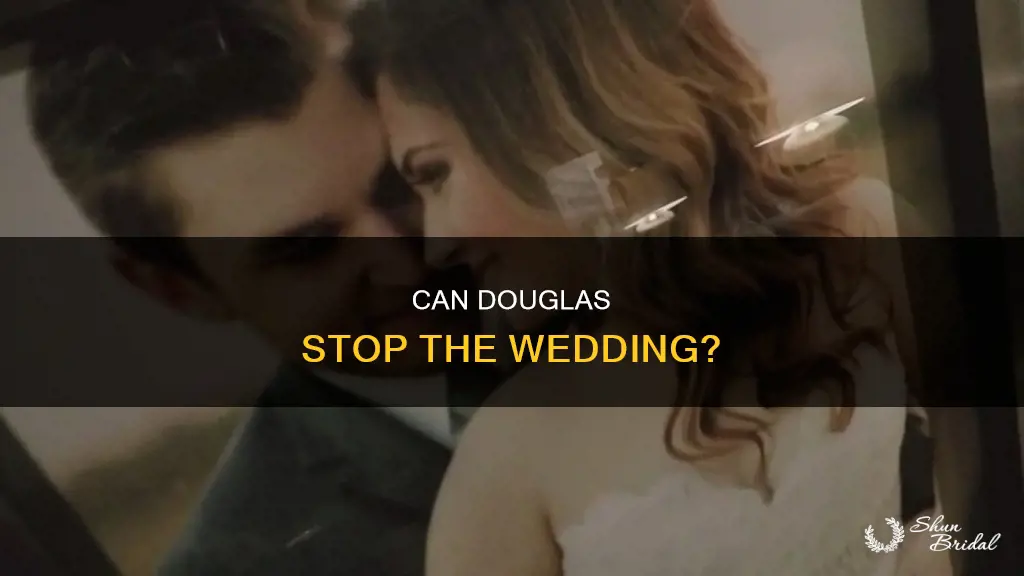 will douglas stop the wedding