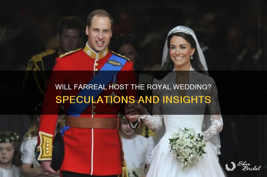 will farreal hosts royal wedding