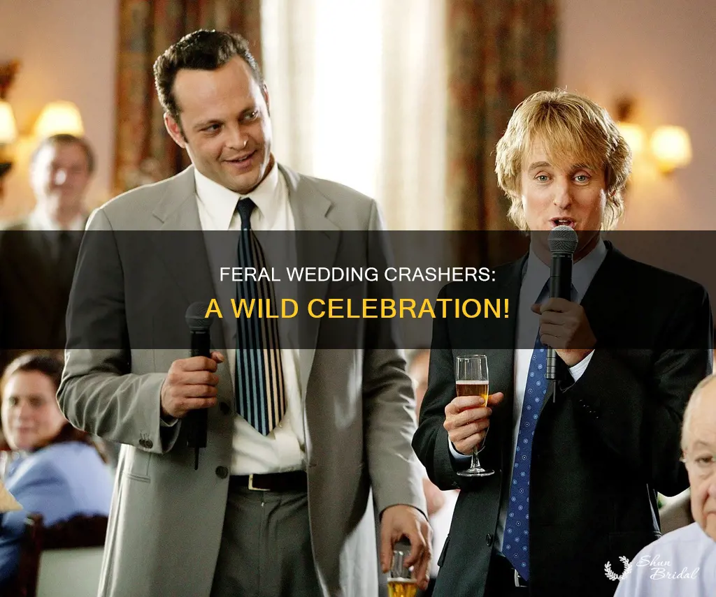 will feral wedding crashers