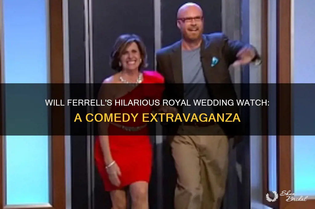will ferrell royal wedding watch